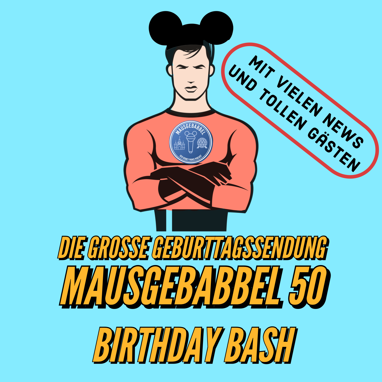 Mausgebabbel 50 - die große Geburtstagssendung mit vielen Disney Parks News und tollen Gästen 4