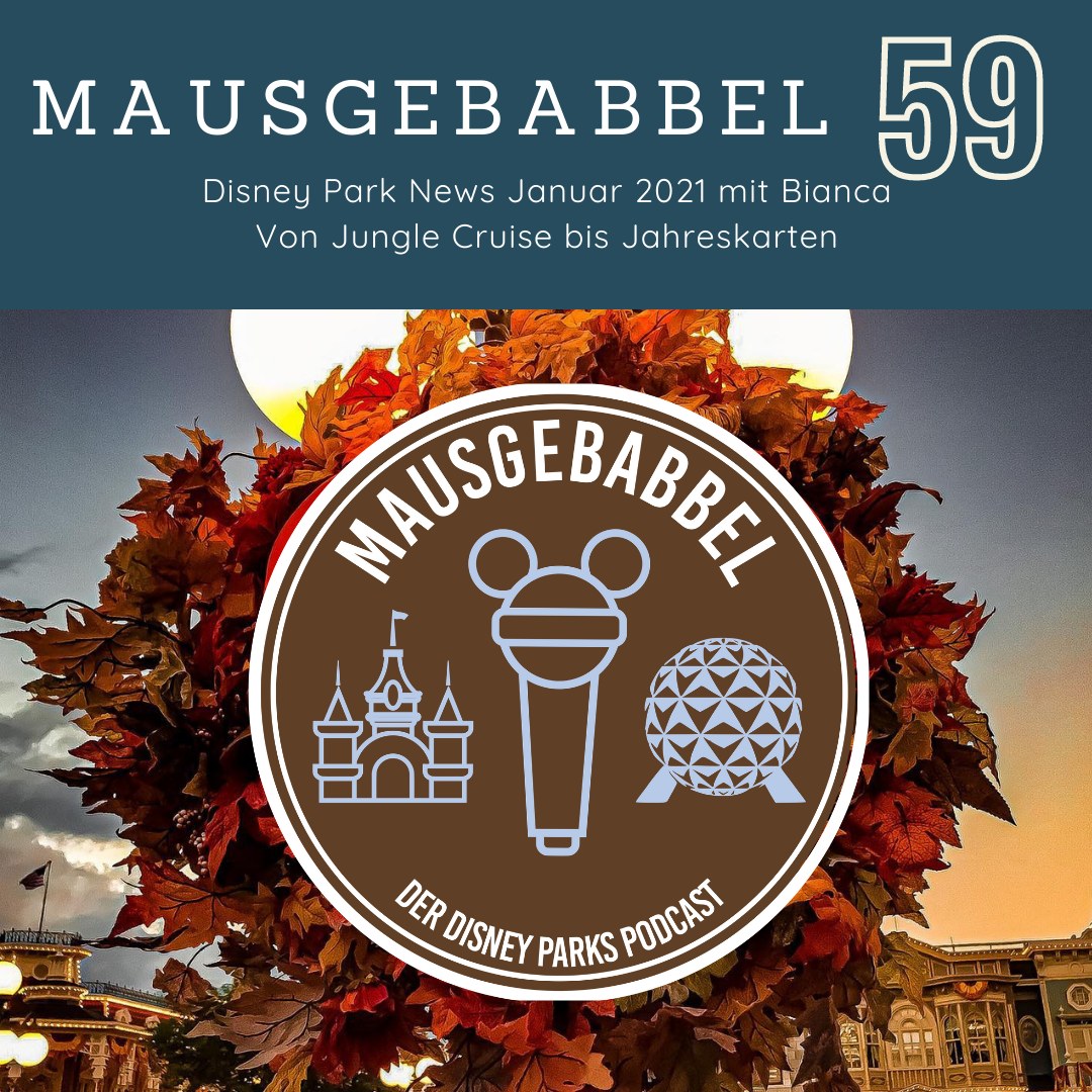 Mausgebabbel 59 - Disney Parks News Januar 2021